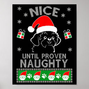 Shih Tzu Nice Until Proven Naughty Ugly Christmas  Poster