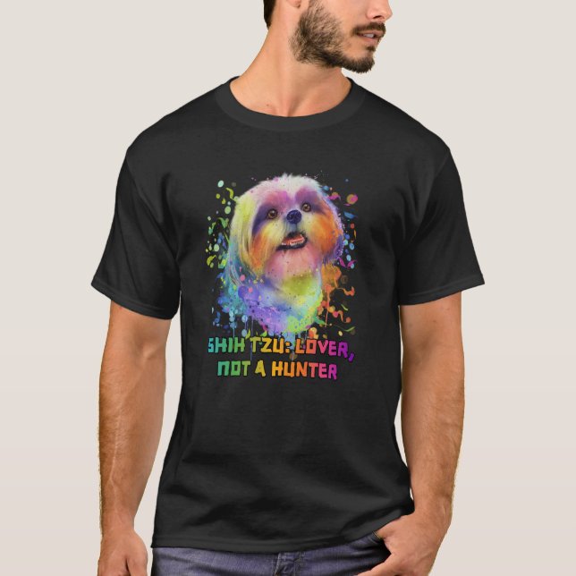 Shih Tzu Not a Hunter Dog Breed Puppy Humor T-Shirt (Front)