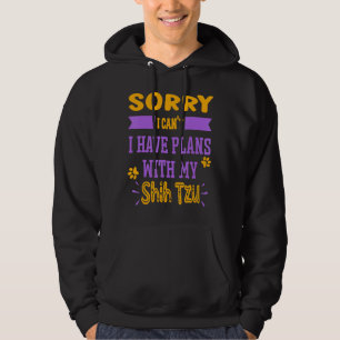 Shih Tzu Owner Mum Dad I Have Plans With My Dog Hoodie