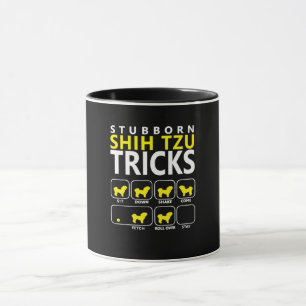 Shih Tzu   Stubborn Shih Tzu Tricks Mug
