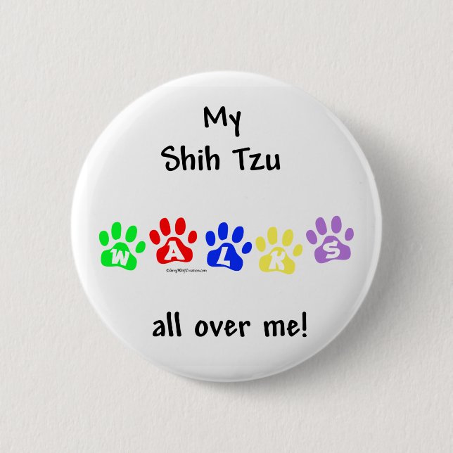 Shih Tzu Walks All Over You - Button (Front)