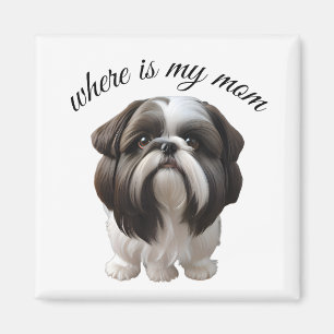 Shih Tzu - Where Is My Mum Magnet