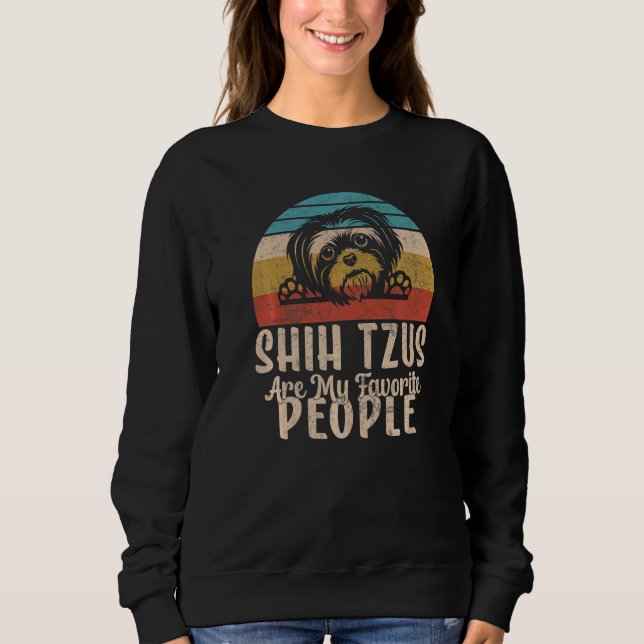 Shih Tzus are my favorite People Shih Tzu   Sweatshirt (Front)