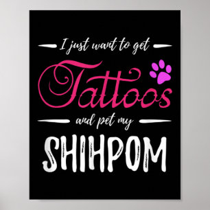 Shihpom Dog Lover Tattoo Funny Dog Mum Gift Idea Poster