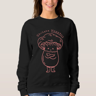 Shiitake Happens Mushroom Sweatshirt