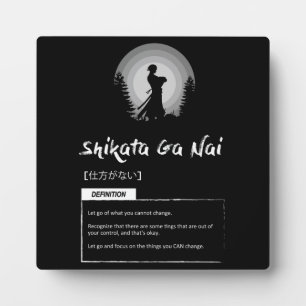 Shikata-ga-nai - Japanese Concept For Success Plaque