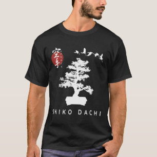 Shiko Dachi Karate Beginner Bonsai Kanji Calligrap T-Shirt