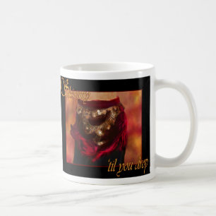 Shimmy 'til you drop belly dance Mug