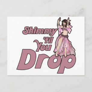 Shimmy til you Drop Belly Dancer Postcard