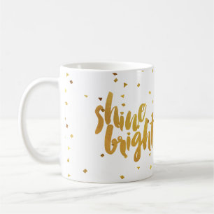 Shine Bright Faux Gold Lettered Coffee Mug
