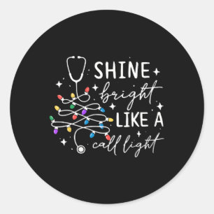 Shine Bright Like A Call Light Nurse Christmas Scr Classic Round Sticker