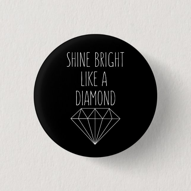 Shine Bright Like a Diamond 3 Cm Round Badge (Front)