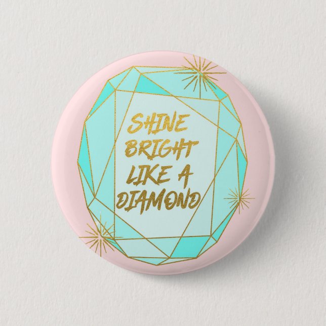 Shine Bright Like a Diamond 6 Cm Round Badge (Front)