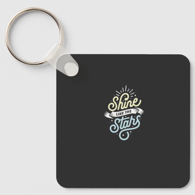 "Shine Bright Like the Stars" Key Ring (Front)