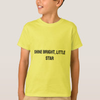 Shine Bright Little Star - Uplifting T-Shirt 