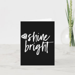Shine Bright Quote Diamond Motivational Saying  Card