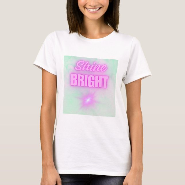 Shine Bright T-Shirt (Front)
