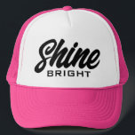 Shine Bright Trucker Hat with motivational quote<br><div class="desc">Shine Bright Trucker Hat with motivational quote. Custom pink baseball cap with script typography. Stylish hand lettering design. Available in different colours. Add your own cute quote or saying optionally. Fun Birthday gift idea for friends and family.</div>