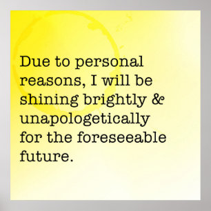 Shine Brightly Unapologetically Motivational Poster