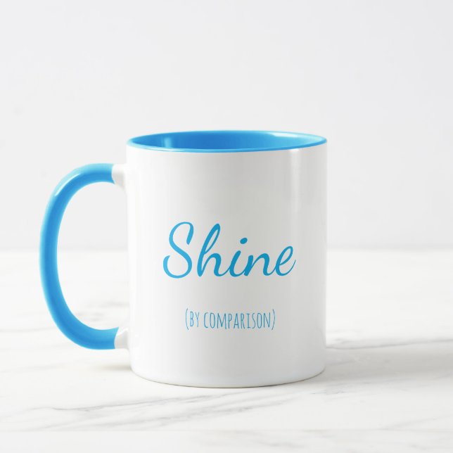 Shine By Comparison - Mug (Left)