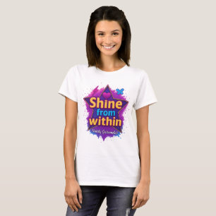 Shine From Within – Motivational Quote T-Shirt