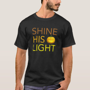 Shine His Light Cute Pumpkin Jack O Lantern Jesus T-Shirt