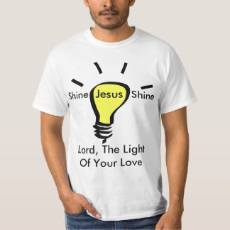 Shine, Jesus, Shine - Lord, The Light Of Your Love T-Shirt