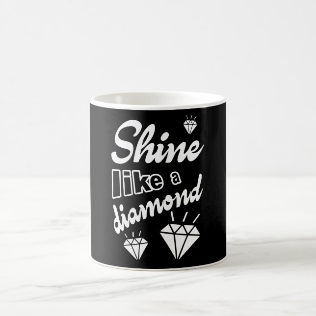 Shine Like a Diamond Coffee Mug (Center)