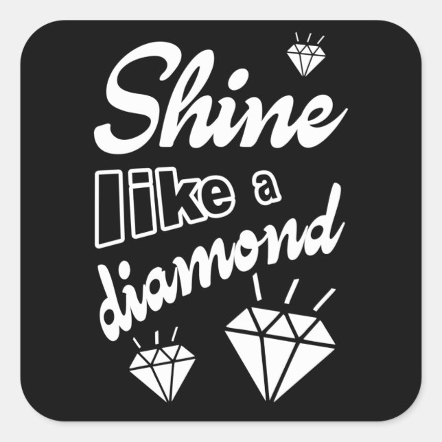 Shine Like a Diamond Square Sticker (Front)