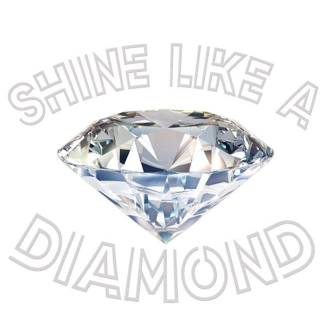 Shine Like A Diamond T-Shirt (Creator Uploaded)