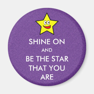 Shine On and Be The Star That You Are Glitter Magnet