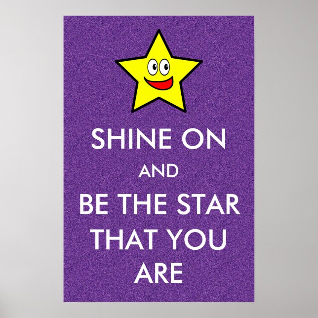 Shine On and Be The Star That You Are Glitter Poster (Front)