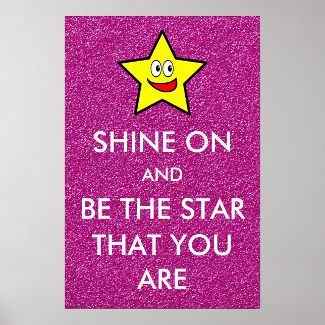 Shine On and Be The Star That You Are Pink Glitter Poster (Front)