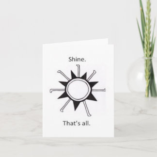 Shine. That's all. Card