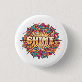 SHINE Typography with Colourful  3 Cm Round Badge
