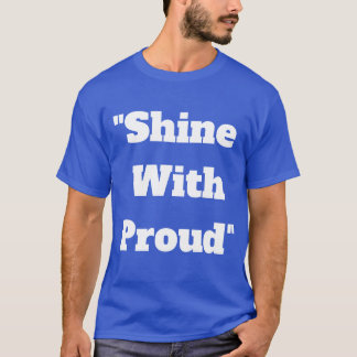 "Shine with Pride" T-Shirt