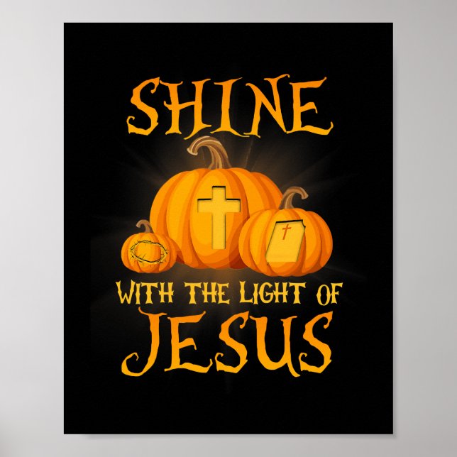 Shine With The Light Of Jesus Christian Halloween  Poster (Front)
