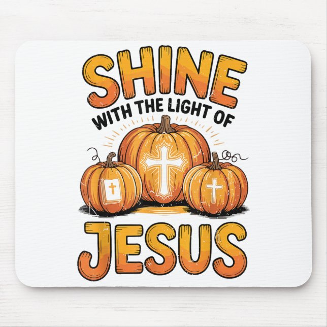 Shine With The Light Of Jesus Halloween Christian  Mouse Pad (Front)