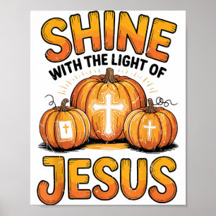 Shine With The Light Of Jesus Halloween Christian Poster