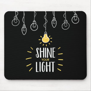 Shine Your Light Mousepad