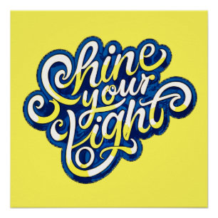 Shine your Light Poster