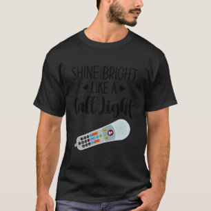 Shines Bright Like Call Light Nurse Aide Er Icu Nu T-Shirt
