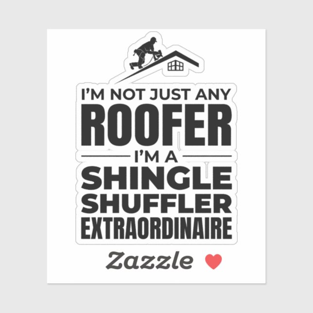 Shingle Shuffler Roofer - Funny Roofing Job (Sheet)