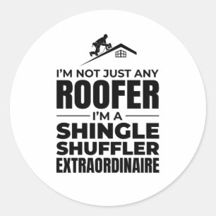 Shingle Shuffler Roofer - Funny Roofing Job Classic Round Sticker