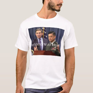 Shinseki Was Right T-Shirt