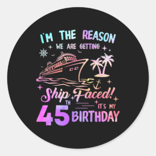 Ship Faced 45th Birthday Cruise 45 Year Old Cruisi Classic Round Sticker
