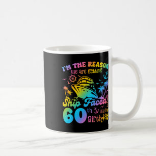 Ship Faced It's My 60th Birthday Cruising Ship Tri Coffee Mug