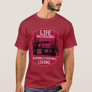 Shipping Container Home living T-Shirt