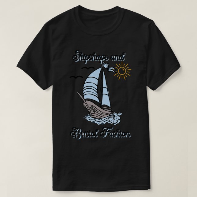 Shipshape and Bristol Fashion T-Shirt (Design Front)