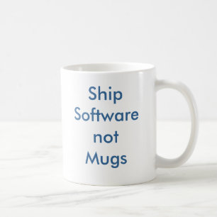ShipSoftwarenotMugs Coffee Mug